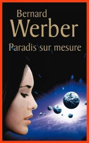 Bernard Werber – Paradis sur mesure