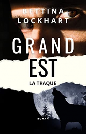 Bettina Lockhart – Grand Est : La traque