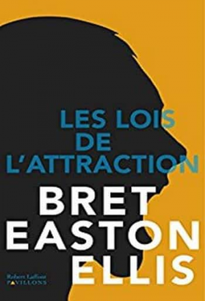 Bret Easton Ellis – Les lois de l’attraction