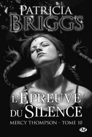 Briggs Patricia – Mercy Thompson – Tome 10: L&rsquo;épreuve du silence