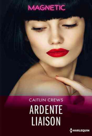 Caitlin Crews – Hotel Temptation, Tome 3 : Ardente liaison