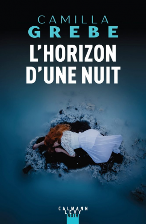 Camilla Grebe – L&rsquo;Horizon dune nuit