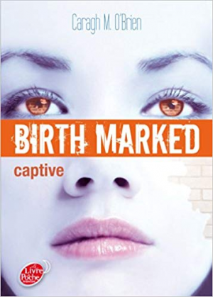 Caragh O&rsquo;Brien – Birth Marked 3 – Captive