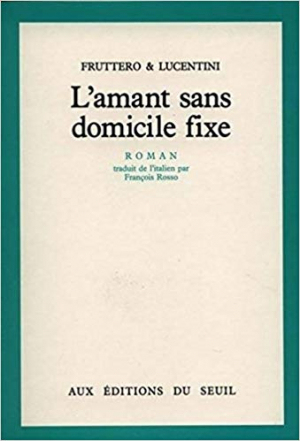 Carlo Fruttero – L&rsquo;amant sans domicile fixe