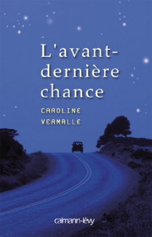 Caroline Vermalle – L&rsquo;Avant-dernière chance
