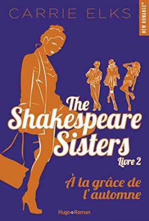 Carrie Elks – The Shakespeare Sisters, Tome 2 : À la grâce de l&rsquo;automne