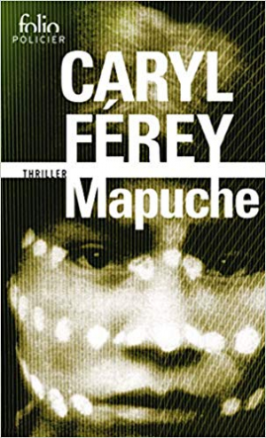 Caryl Ferey – Mapuche