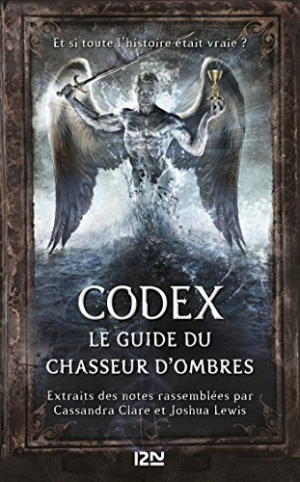 Cassandra CLARE – Codex : le guide du Chasseur d&rsquo;ombres
