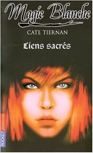 Cate Tiernan – Magie blanche, Tome 7 : Liens sacrés