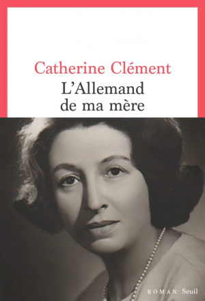 Catherine Clément – L&rsquo;Allemand de ma mère