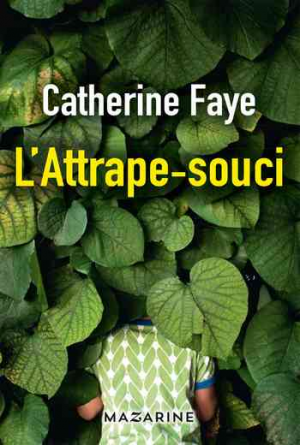 Catherine Faye – L&rsquo;attrape-souci