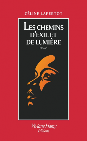 Céline Lapertot – Les Chemins d&rsquo;exil et de lumière