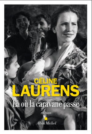 Céline Laurens – Là où la caravane passe