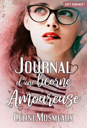 Céline Musmeaux – Journal d&rsquo;une licorne amoureuse