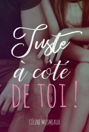 Céline Musmeaux – Juste à côté de toi !