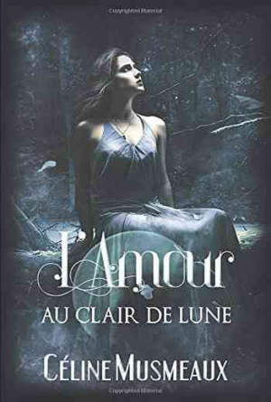 Céline Musmeaux – Nos amours interdits, Tome 1 : L'Amour au clair de lune