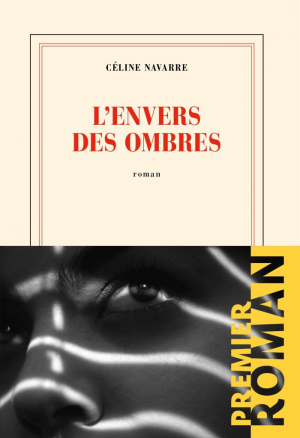 Céline Navarre – L&rsquo;envers des ombres