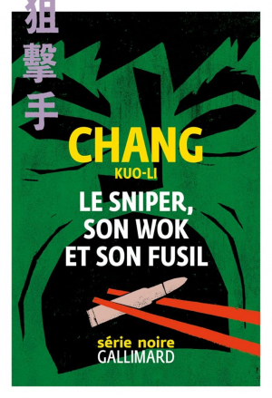 Chang Kuo-Li – Le sniper, son wok et son fusil