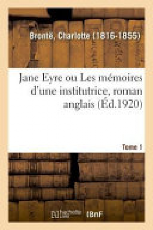 Charlotte Brontë – Jane Eyre: ou Les Mémoires d&rsquo;une institutrice