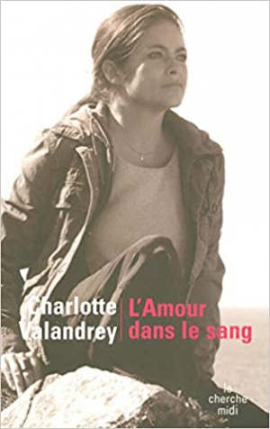 Charlotte Valandrey – L&rsquo;amour dans le sang