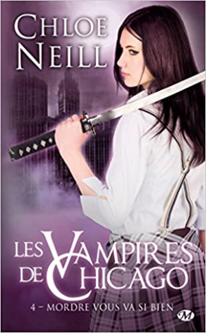 Chloe Neill – Les Vampires de Chicago, tome 4 : Mordre vous va si bien