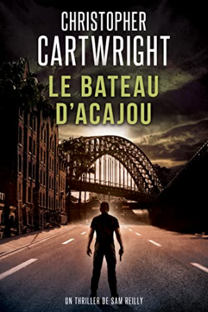 Christopher Cartwright – Un thriller de Sam Reilly, Tome 2 : Le Bateau d&rsquo;Acajou