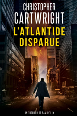 Christopher Cartwright – Un thriller de Sam Reilly, Tome 3 : L’Atlantide Disparue