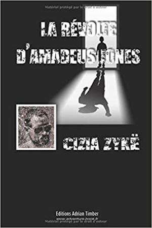 Cizia ZYKË – LA REVOLTE D’AMADEUS JONES