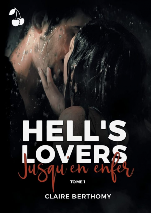 Claire Berthomy – Hell&rsquo;s Lovers, Tome 1 : Jusqu&rsquo;en enfer