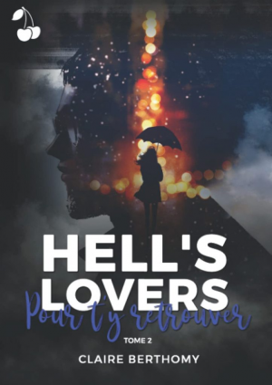 Claire Berthomy – Hell&rsquo;s Lovers, Tome 2 : Pour t&rsquo;y retrouver