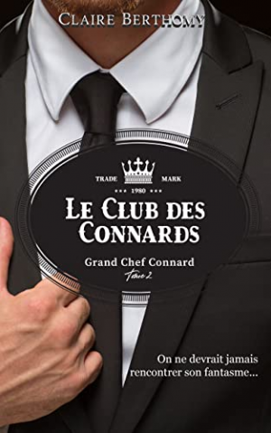 Claire Berthomy – Le Club des connards, Tome 2 : Grand Chef Connard