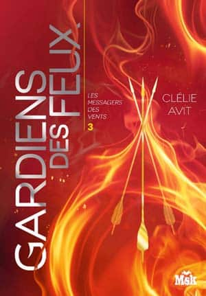 Clélie Avit – Gardiens des feux – Les Messagers des Vents – Tome 3