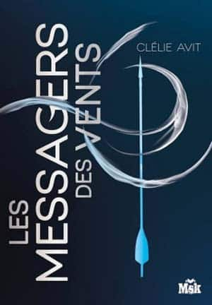 Clélie Avit – Les Messagers des vents, Tome 1