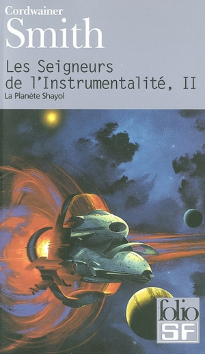 Cordwainer Smith – Les Seigneurs de l&rsquo;instrumentalité, tome 2 : La Planète Shayol