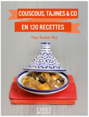 Couscous, tajines & co en 120 recettes