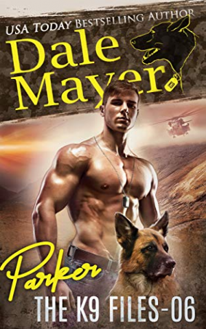 Dale Mayer – K9 Files chiens de guerre, Tome 6 – Parker