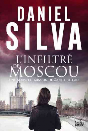 Daniel Silva – L&rsquo;infiltré de Moscou