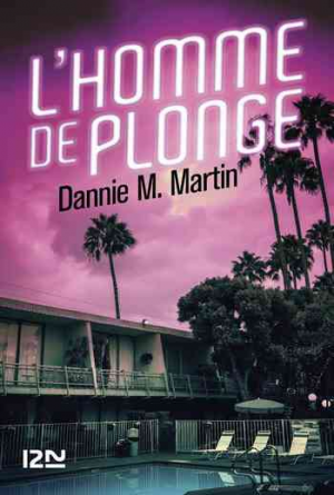 Dannie M. Martin – L&rsquo;homme de plonge