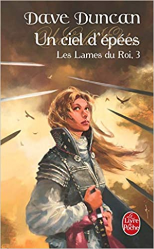 Dave Duncan – Les Lames du Roi, tome 3 : Un ciel d&rsquo;épées