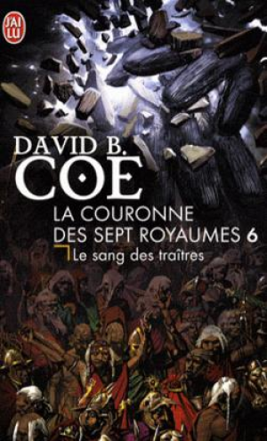 David B. Coe – La couronne des 7 royaumes Tome 6 : Le Sang des traîtres