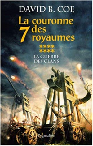 David B. Coe – La couronne des 7 royaumes, Tome 8 : La guerre des clans