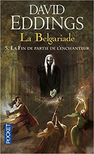 David Eddings – La fin de partie de l&rsquo;enchanteur : chant IV de la Belgeriade