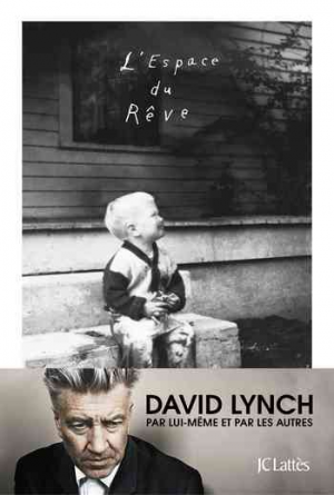 David Lynch & Kristine McKenna – L&rsquo;espace du rêve