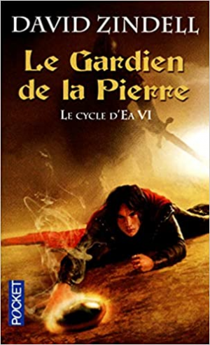 David ZINDELL – Le Cycle d&rsquo;Ea, Tome 6 : Le Gardien de la Pierre