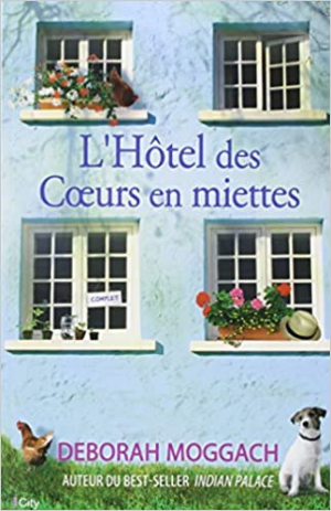 Deborah Moggach – L&rsquo;hôtel des coeurs en miettes