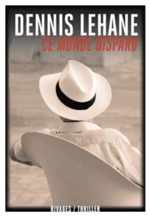 Dennis Lehane – Ce monde disparu