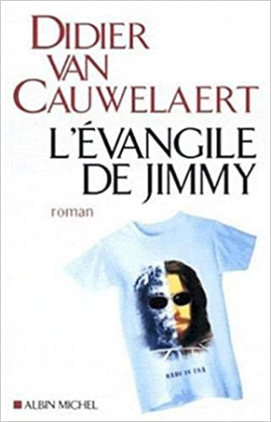 Didier Van Cauwelaert – L&rsquo;évangile de Jimmy