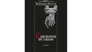Dominique Sylvain – L&rsquo;Archange du chaos