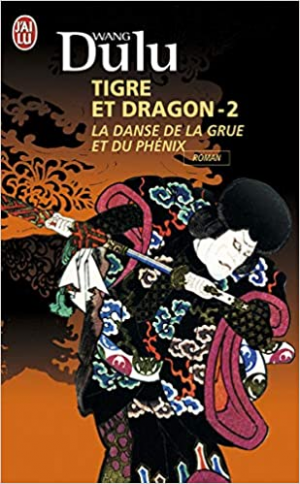 Dulu Wang – Tigre et Dragon, Tome 2 : La danse de la grue et du phénix