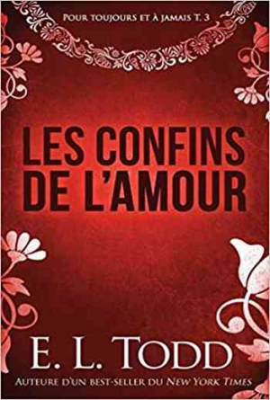 E. L. Todd – Pour toujours et à jamais – Tome 3: Les confins de l’amour